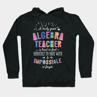 A truly Great Algebra Teacher Gift - Impossible to forget Hoodie